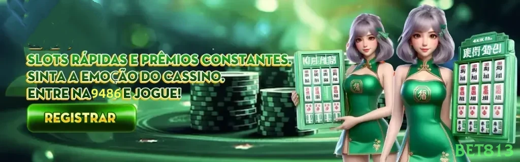 Slots online da bet813 com jackpots progressivos